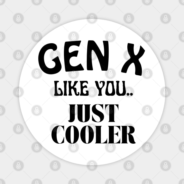 generation X Magnet by Love My..